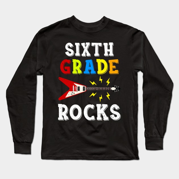 Sixth Grade Rocks Teacher Student Kid Back To School Long Sleeve T-Shirt by hardyhtud